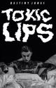 Toxic Lips by DestinyJones____