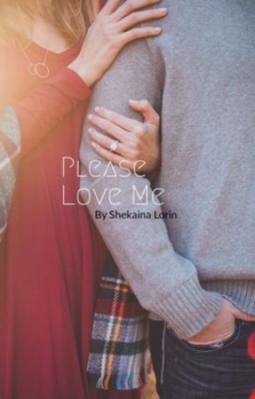 Please Love Me by ShekainaLorinEspirit