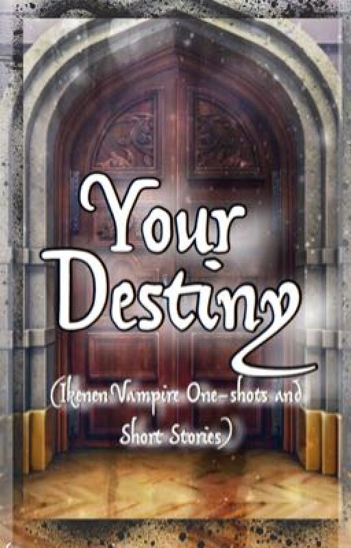 Your Destiny || IkemenVampire One-Shots and Short Stories by _Micah-Drew_