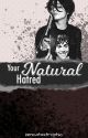 Your Natural Hatred by iamcatastrophic