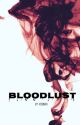 Bloodlust [Book One] ✔️ by xxSinxx