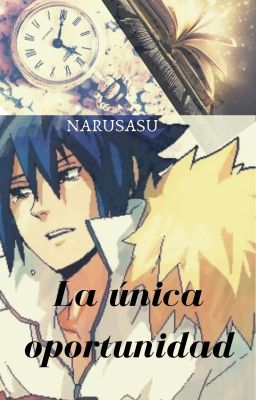 La única oportunidad (NaruSasu) cover