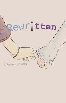 Rewritten. || Treebros || DEH AU || On Hold. cover