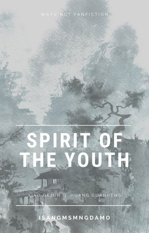 SPIRIT OF THE YOUTH | henxiao/xiaodery ff by suhnnyklouds