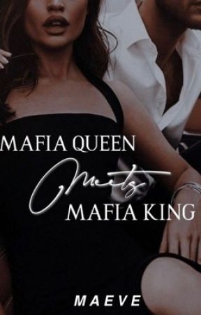 Mafia Queen Meets Mafia King by wordflirt