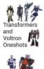 Transformers and Voltron Oneshots