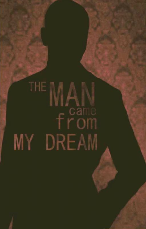 The Man Came From My Dream by sst_br