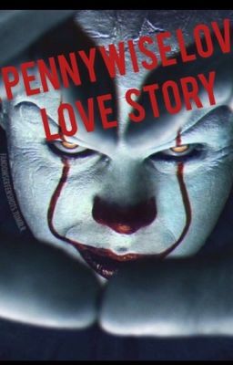 You are capable of love too ~ a Pennywise x oc love story  cover