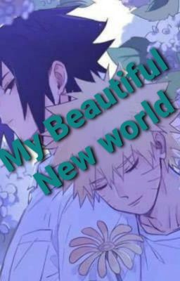 SasuNaru Mpreg- My New Beautiful World  cover