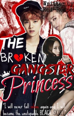 The Broken Gangster Princess by Red-Reaper