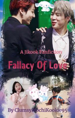 Fallacy of Love || Jikook (Completed) cover