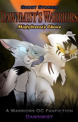 Warriors: Mistybreeze's Choice (SOB Short Story) cover