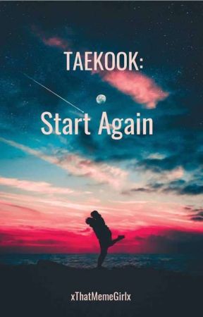 TAEKOOK: Start Again by xThatMemeGirlx