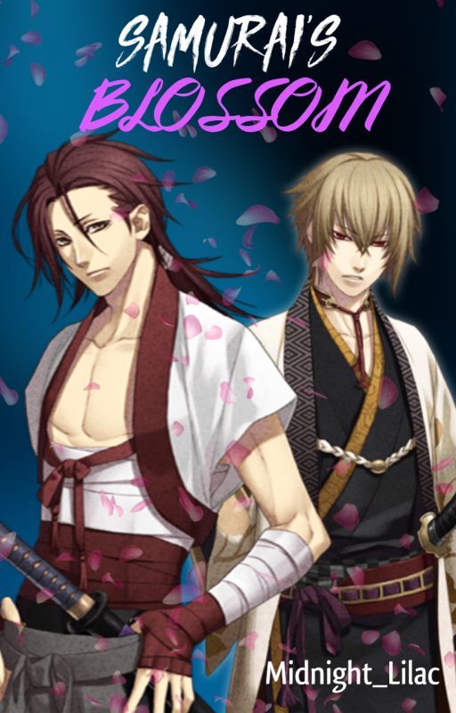 Samurai's Blossom - A Hakuouki Fanfic [HAITUS] by Midnight_Lilac