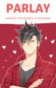 Parlay || Kuroo Tetsurou x Reader by in-class-daydreams