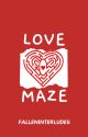 love maze by falleninterludes