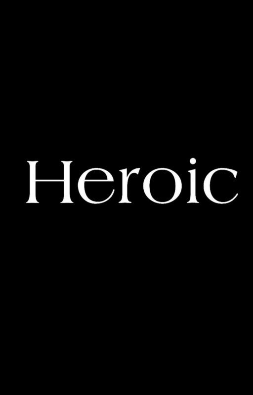 Heroic by riverajocabed1