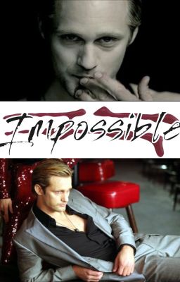 Impossible - Eric Northman {complete} cover