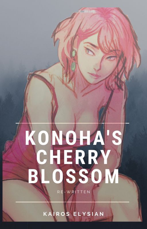 Konoha's Cherry Blossom {REWRITTEN} by KairosElysian