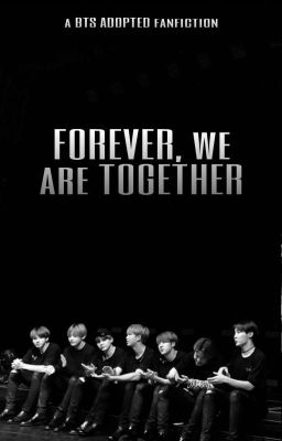 Forever, We Are Together // BTS Adopted Book 2 ✅ cover