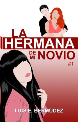 La hermana de mi novio [Disponible en físico en 2 tomos   Extras] cover