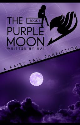 The Purple Moon ��• A Fairy Tail Fanfiction cover