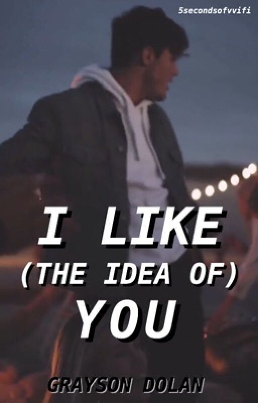 i like (the idea of) you • grayson dolan by mercurygrant