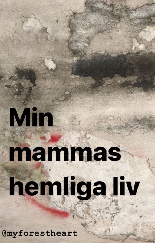 Min mammas hemliga liv by myforestheart