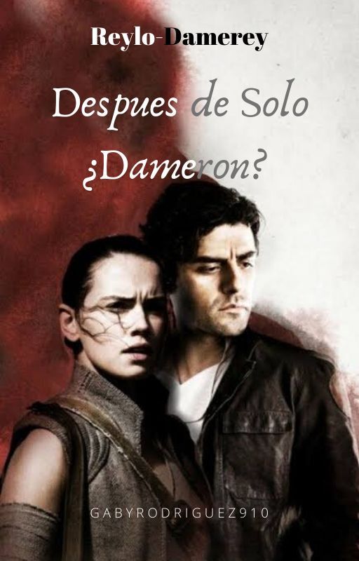 Después de Solo ¿Dameron? by GabyRodriguez910