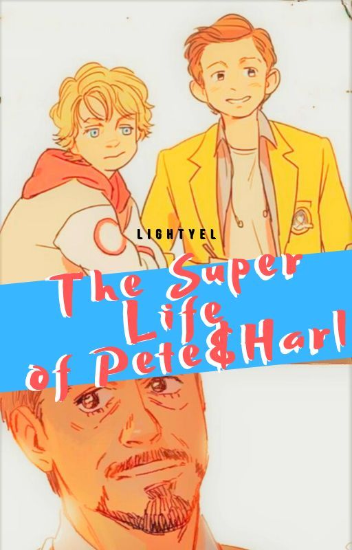 The Super Life of Pete&Harl [ Harley & Peter & Tony ] by Le_3_C