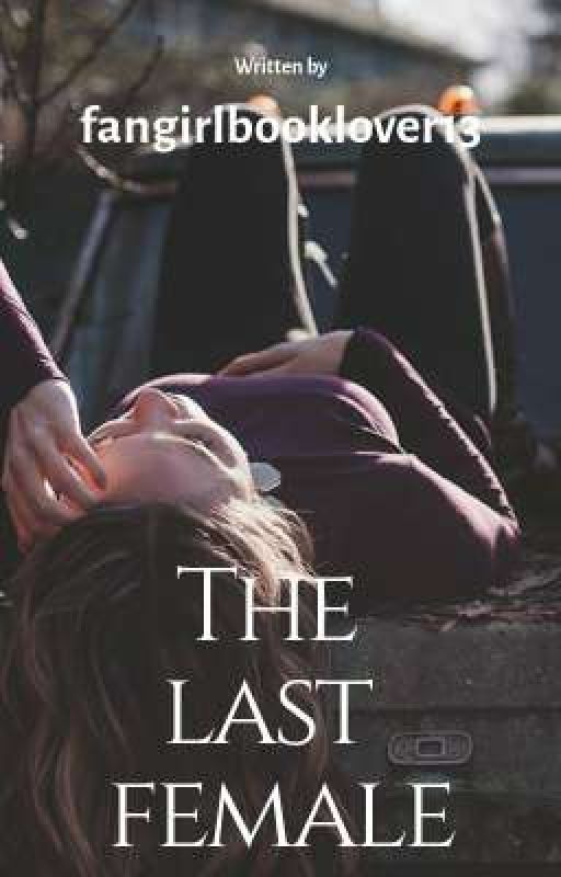 The Last Female by fangirlbooklover13