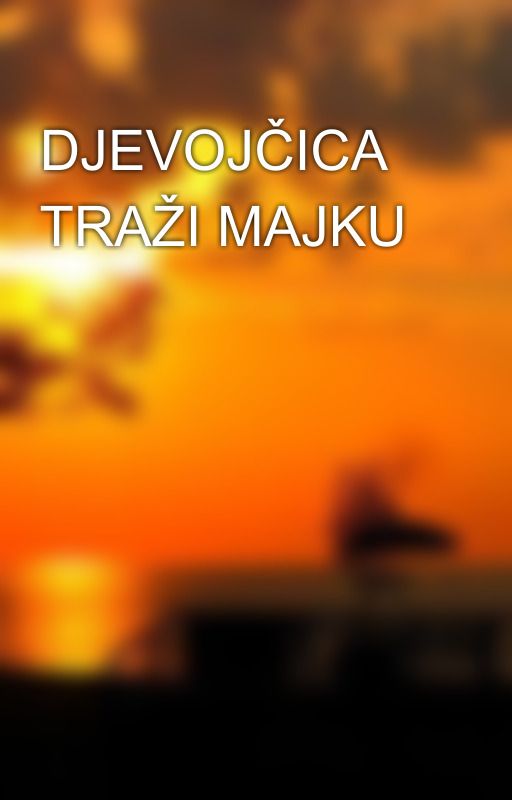 DJEVOJČICA TRAŽI MAJKU by Gadanek