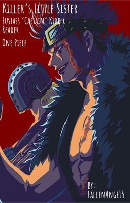 Killer's Little Sister - Eustass 'Captain' Kidd x Reader (One Piece) cover