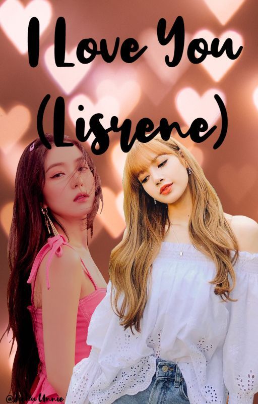 I Love You(Lisrene) by JichuUnnie_Jennie