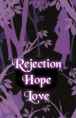 Rejection, Hope,Love.  cover