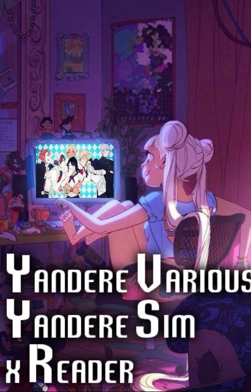 Inside! Yandere various Yandere sim male rivals x reader! by xXYandereWriterXx