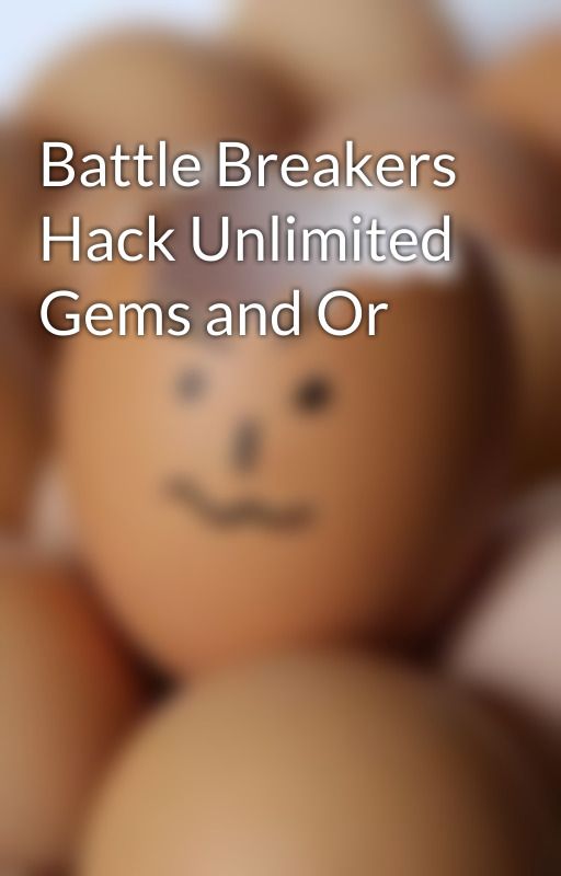 Battle Breakers Hack Unlimited Gems and Or by PriscilaNewsom