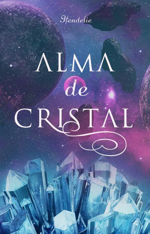 Alma de cristal by Hendelie