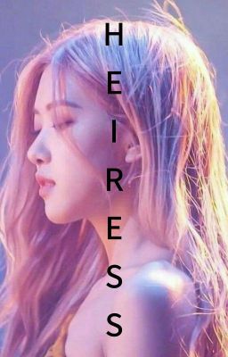 The Heiress [ Chaennie ] cover