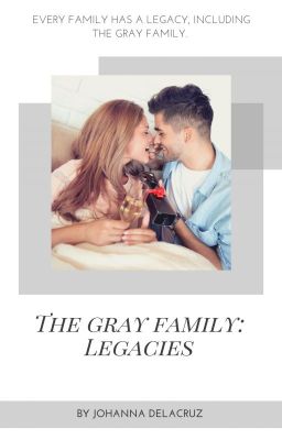 The Gray Family: Legacies✔️(Wattpad Version) cover