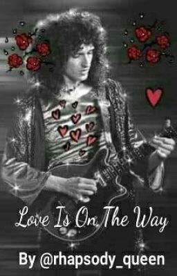 Love Is On The Way: A Brian May Fan Fiction cover