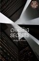 Chasing Secrets ✓  by liyahhwrites