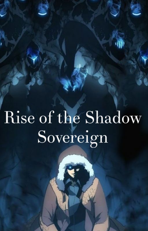 Rise of the Shadow Sovereign by Luna_Uchiha1