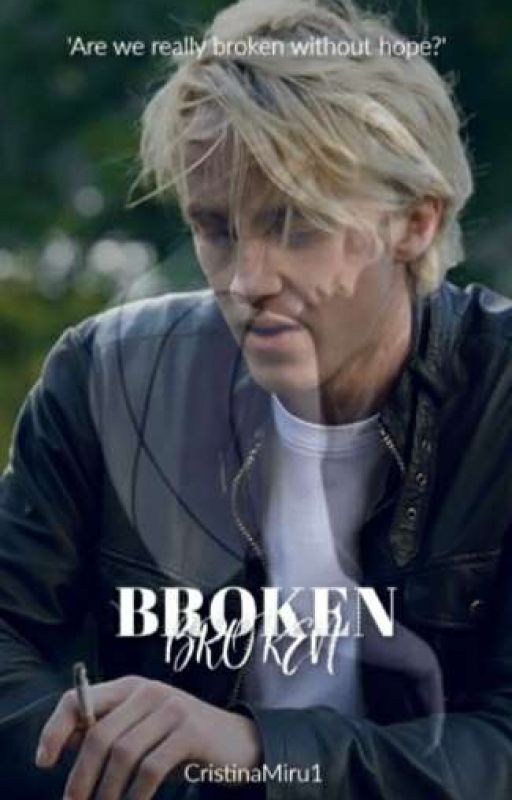 Broken [A Dramione story] [COMPLETED] by CristinaMiru1