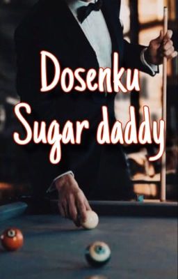 Dosenku sugar daddy (COMPLETED) cover