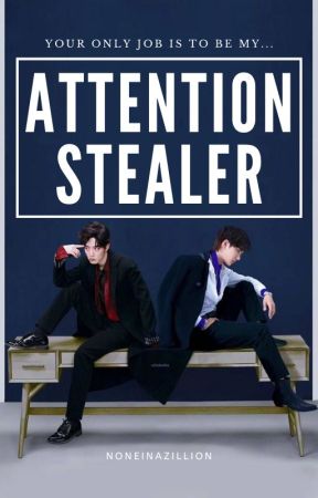 ATTENTION STEALER by NONEINAZILLION