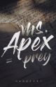 Ms Apex = PREY by Haddes97