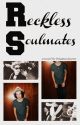 Reckless Soulmates [sequel to N.S.] by votrestyles