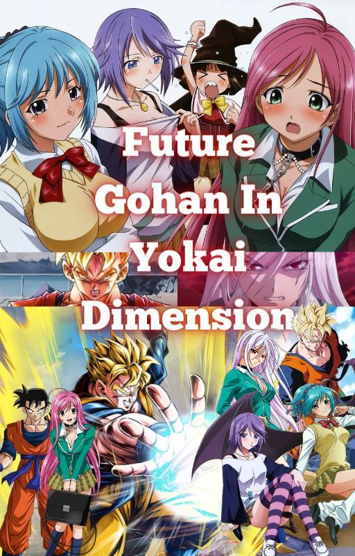 Future Gohan in Yokai Dimension(A Rosario Vampire And Dragon Ball Z Crossover) by SuperSaiyanJayden