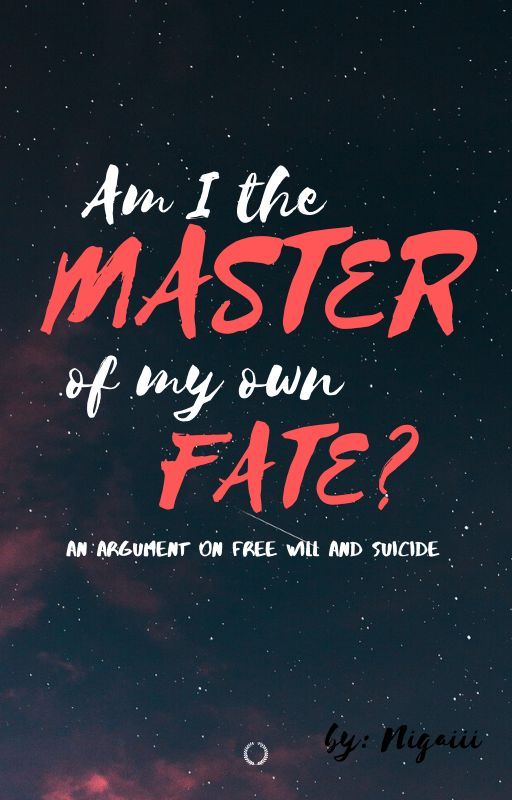 Am I really the Master of my own Fate? by Nigaiii